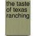 The Taste Of Texas Ranching