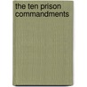 The Ten Prison Commandments door William R. Conway