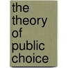 The Theory Of Public Choice by Robert Tollison