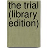 The Trial (Library Edition) by Frank Kafka