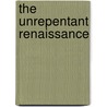 The Unrepentant Renaissance door Richard Strier