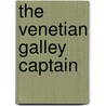 The Venetian Galley Captain by William Aus