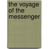 The Voyage of the Messenger by Albert W. Johnson