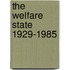 The Welfare State 1929-1985