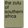 The Zulu Of Southern Africa door Christine Cornell