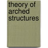 Theory Of Arched Structures door Igor A. Karnovsky