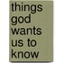 Things God Wants Us To Know