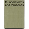 Thunderstorms and Tornadoes door Donald Hyndman