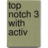 Top Notch 3 With Activ