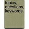 Topics, Questions, Keywords by Petra Hachenburger