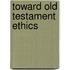 Toward Old Testament Ethics
