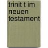 Trinit T Im Neuen Testament door Ann-Christin Gra