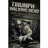 Triumph Of The Walking Dead by James Lowder
