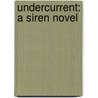 Undercurrent: A Siren Novel door Tricia Rayburn