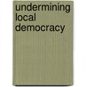Undermining Local Democracy by Lalita Chandrashekhar