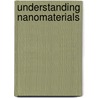 Understanding Nanomaterials door Robert J. Rawle