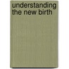 Understanding the New Birth door John E. Wilson