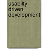 Usabilty Driven Development by Jens J. Ger