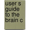 User S Guide To The Brain C door Ratey John