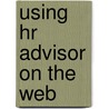 Using Hr Advisor On The Web by Mathis/Jackson