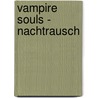 Vampire Souls - Nachtrausch door Jeri Smith-Ready