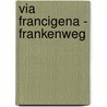 Via Francigena - Frankenweg by Jochen Bode
