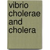 Vibrio Cholerae And Cholera door P.A. Blake