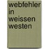 Webfehler in Weissen Westen