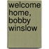 Welcome Home, Bobby Winslow