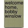 Welcome Home, Bobby Winslow door Christyne Butler