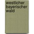 Westlicher Bayerischer Wald