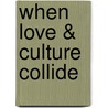 When Love & Culture Collide by Jenny Ripatti