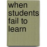 When Students Fail to Learn door Ph.D. Glaude Catherine
