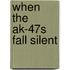 When The Ak-47S Fall Silent