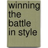 Winning The Battle In Style by Fred Anglin