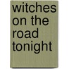 Witches On The Road Tonight by Sheri Holman
