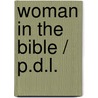 Woman In The Bible / P.D.L. door Mary J. Evans