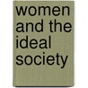 Women And The Ideal Society by Natalie Harris Bluestone