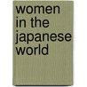 Women in the Japanese World door Elizabeth Van Houten