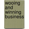 Wooing And Winning Business door Wicke Chambers
