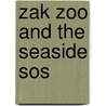 Zak Zoo And The Seaside Sos door Justine Smith