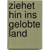 Ziehet hin ins gelobte Land door Jakob Streit