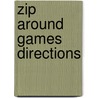 Zip Around Games Directions door Dorothy Vanderjagt
