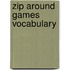 Zip Around Games Vocabulary