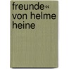 Freunde« von Helme Heine door Alexandra von Plüskow