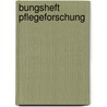 bungsheft Pflegeforschung by Hanna Mayer