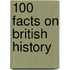 100 Facts On British History