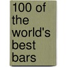 100 Of The World's Best Bars door Aisha Hasanovic