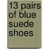 13 Pairs Of Blue Suede Shoes