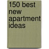 150 Best New Apartment Ideas door Francesc Zamora Mola